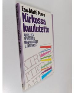 Kirjailijan Esa-Matti Peura käytetty kirja Kirkossa kuulutettu : kirkollisen mediaviestinnän mahdollisuudet ja rajoitukset
