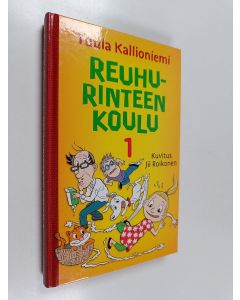 Kirjailijan Tuula Kallioniemi käytetty kirja Reuhurinteen koulu 1 : Kaahailua ja kepposia ; Aaveita ja avaruusolentoja