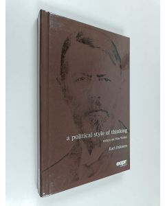 Kirjailijan Kari Palonen käytetty kirja A political style of thinking : Essays on Max Weber