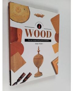 Kirjailijan Aidan Walker käytetty kirja Identifying Wood : The New Compact Study Guide and Identifier