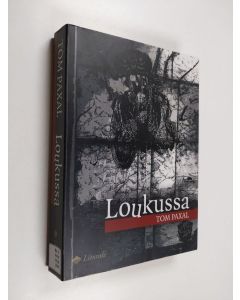 Kirjailijan Tom Paxal käytetty kirja Loukussa