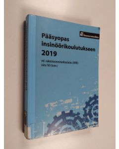käytetty kirja Pääsyopas insinöörikoulutukseen 2019 : ml. rakennusmestarikoulutus (AMK) - ml. rakennusmestarikoulutus (AMK)
