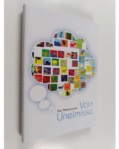 Kirjailijan Esa Tahvanainen käytetty kirja Vain unelmissa