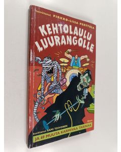 Tekijän Pirkko-Liisa Perttula käytetty kirja Kehtolaulu luurangolle ja 69 muuta karmivaa tarinaa