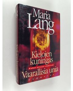 Kirjailijan Maria Lang käytetty kirja Kielojen kuningas ; Vaarallisia unia (yhteissidos)