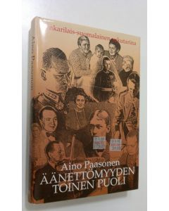 Kirjailijan Aino Paasonen käytetty kirja Äänettömyyden toinen puoli : unkarilais-suomalainen sukutarina