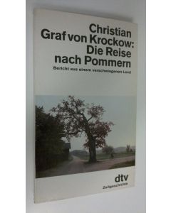 Kirjailijan Christian Graf von Krockow käytetty kirja Die Reise nach Pommern : Bericht aus einem verschwiegenen Land (ERINOMAINEN)