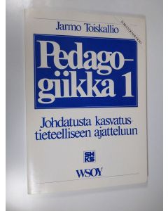 käytetty kirja Pedagogiikka 1 : Johdatusta kasvatustieteelliseen ajatteluun