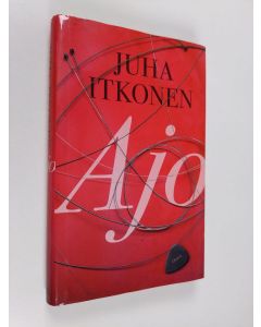 Kirjailijan Juha Itkonen käytetty kirja Ajo