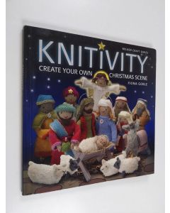 Kirjailijan Fiona Goble & Pauline Hornsby käytetty kirja Knitivity - Create Your Own Christmas Scene