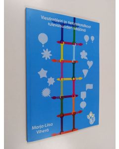 Kirjailijan Marja-Liisa Viherä käytetty kirja Viestintäleiri ja tietotaitotalkoot tulevaisuuden tekijöinä (ERINOMAINEN)