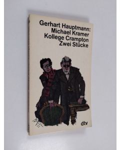 Kirjailijan Gerhart Hauptmann käytetty kirja Michael Kramer ; Kollege Crampton : zwei Stücke