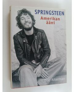 Kirjailijan Eric Alterman käytetty kirja Bruce Springsteen : Amerikan ääni