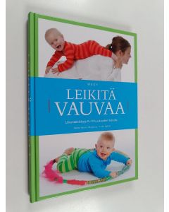 Kirjailijan Mette Vainer Wegloop käytetty kirja Leikitä vauvaa : liikuntaleikkejä 0-12 kuukauden ikäisille