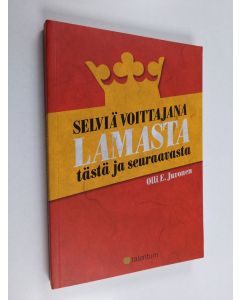 Kirjailijan Olli E. Juvonen käytetty kirja Selviä voittajana lamasta : tästä ja seuraavasta
