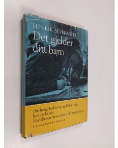 Kirjailijan Henrik Seyffarth käytetty kirja Det gjelder ditt barn : on hengeholdning og dårlig rygg hos skolebarn med illustrerte øvelser i sikringsmosjon