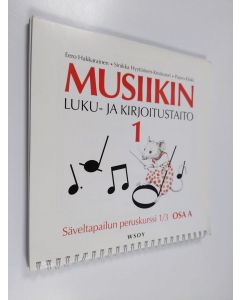 Kirjailijan Eero Hakkarainen käytetty teos Musiikin luku- ja kirjoitustaito, 1 - Säveltapailun peruskurssi 1/3. Osa A