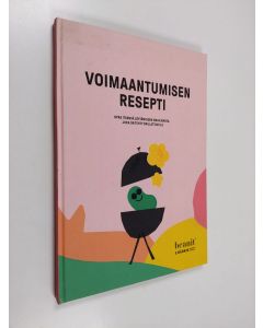 käytetty kirja Voimaantumisen resepti : Opas itsensä löytämiseen maailmassa, joka on tehty grillattaville