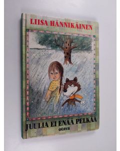Kirjailijan Liisa Hännikäinen käytetty kirja Juulia ei enää pelkää
