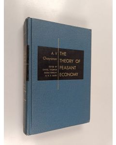 Kirjailijan Aleksandr Vasilʹevich Chai︠a︡nov & American Economic Association käytetty kirja The Theory of Peasant Economy