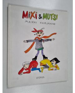 Kirjailijan Maikki Harjanne käytetty kirja Mixi & mutsi