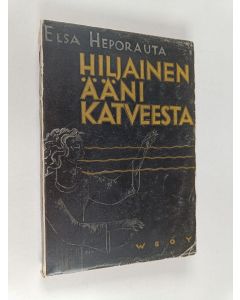 Kirjailijan Elsa Heporauta käytetty kirja Hiljainen ääni katveesta : sokean tytön muistelmia