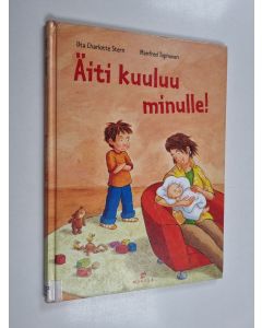 Kirjailijan Uta Charlotte Stern käytetty kirja Äiti kuuluu minulle!