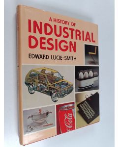 Kirjailijan Edward Lucie-Smith käytetty kirja A history of industrial design