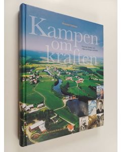 Kirjailijan Svenolof Karlsson käytetty kirja Kampen om kraften : visioner, hjältar och viljan att bygga samhälle : en österbottnisk berättelse från forntid till nutid