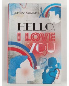 Kirjailijan Hellevi Salminen uusi kirja Hello, I love you