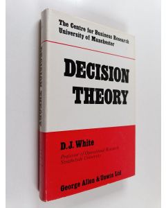 Kirjailijan D. J. White käytetty kirja Decision theory