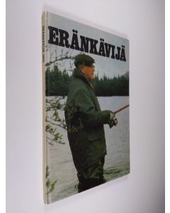 Kirjailijan Mauri ym. Soikkanen käytetty kirja Eränkävijä - metsästäjien ja kalastajien parhaat palat 1972