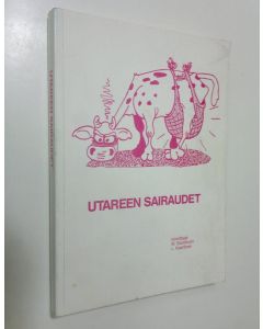 Tekijän Markus ym. Sandholm  käytetty kirja Utareen sairaudet = Diseases of bovine udder