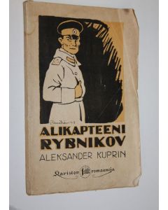 Kirjailijan A. I. Kuprin käytetty kirja Alikapteeni Rybnikov