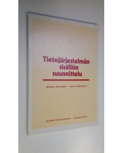 Kirjailijan Markku Kuivalahti käytetty kirja Tietojärjestelmän sisällön suunnittelu