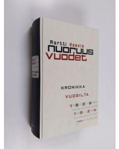 Kirjailijan Martti Haavio käytetty kirja Nuoruusvuodet : kronikka vuosilta 1906-1924