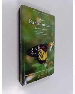 Kirjailijan Tari Haahtela käytetty kirja Perhoskompassi; Butterfly compass, Part I - Southeast Asia, Indo-Australia, Japan
