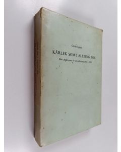 Kirjailijan Gösta Ågren käytetty kirja Kärlek som i allting bor : Dan Anderssons liv och diktning 1916-1920