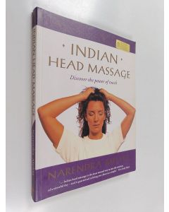 Kirjailijan Narendra Mehta käytetty kirja Indian head massage : discover the power of touch