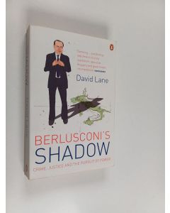 Kirjailijan David Lane käytetty kirja Berlusconi's Shadow : Crime, Justice and the Pursuit of Power
