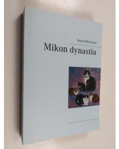 Kirjailijan Saara Mäkipihlaja käytetty kirja Mikon dynastia