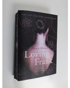 Kirjailijan Nancy Horan käytetty kirja Loving Frank : a novel