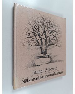 Kirjailijan Juhani Peltonen käytetty kirja Näköisveistos ruumiskirstusta : runoja