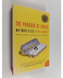 Kirjailijan Barry Schwartz käytetty kirja The paradox of choice : why more is less