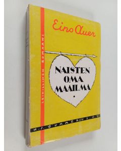 Kirjailijan Eino Auer käytetty kirja Naisten oma maailma : leikillinen romaani