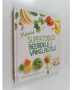 Kirjailijan Shazi Visram & Cricket Azima käytetty kirja Mahedad supertoidud beebidele ja väikelastele