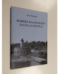 Kirjailijan Ove Enqvist käytetty teos Robert Kajanuksen sauna ja huvila