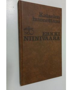 Kirjailijan Erkki Niinivaara käytetty kirja Katselen huonettani