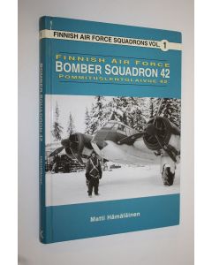 Kirjailijan Matti Hämäläinen käytetty kirja Finnish Air Force : Bomber Squadron 42 = Pommituslentolaivue 42