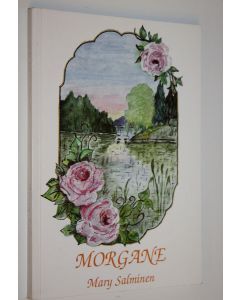 Kirjailijan Mary Salminen käytetty kirja Morgane